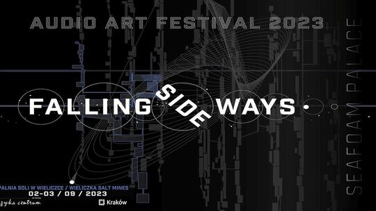 Wieliczka. Festiwal AudioArt "Falling Sideways"