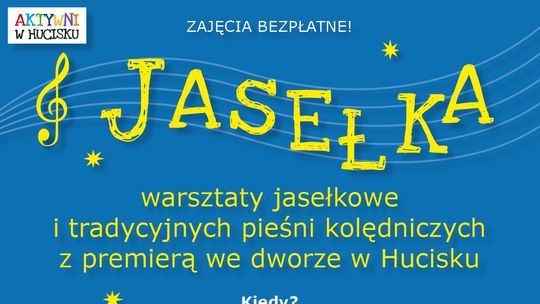 Gdów. Bezpłatne Warsztaty jasełkowe i tradycyjnych pieśni kolędniczych w Hucisku – Aktywni w Hucisku zapraszają