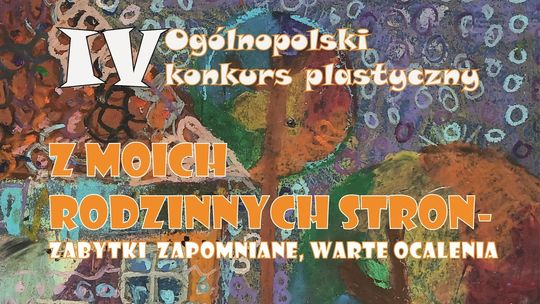 Gdów. IV Ogólnopolski Konkurs Plastyczny „Z moich rodzinnych stron – zabytki zapomniane, warte ocalenia”