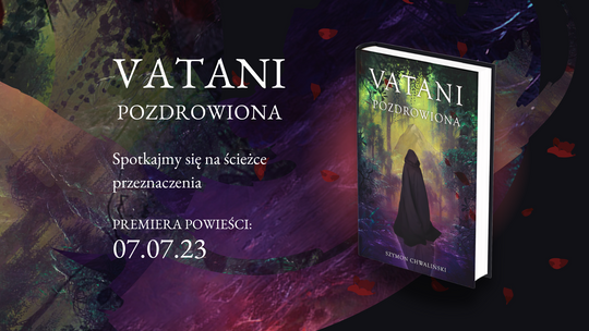 „Vatani. Pozdrowiona” zbliżają się wielkimi krokami!