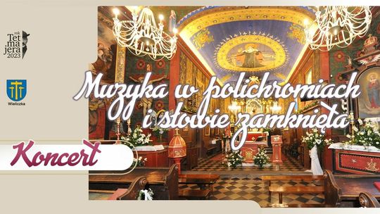 Wieliczka. Koncert "Muzyka w polichromiach i słowie zamknięta"