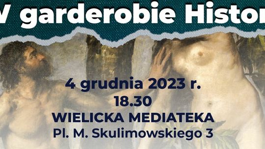 Wieliczka. "W garderobie historii" - rola stroju na przestrzeni wieków