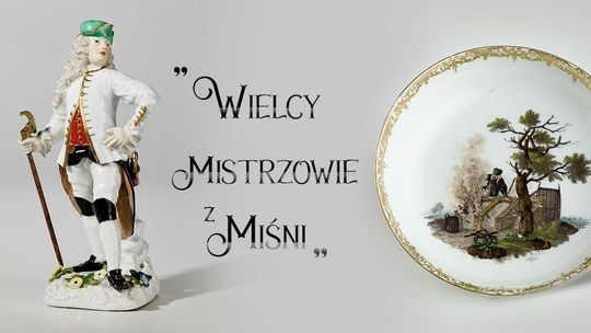 Wieliczka. "Wielcy mistrzowie z Miśni" - oprowadzanie kuratorskie