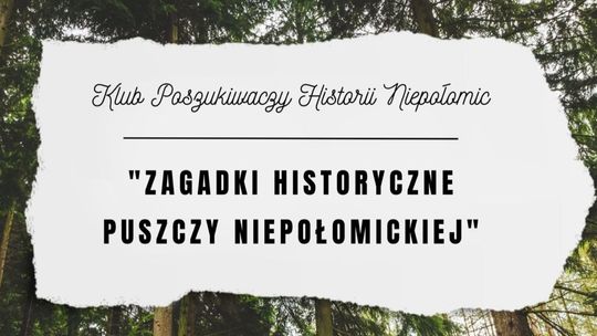 Zagadki historyczne Puszczy Niepołomickiej