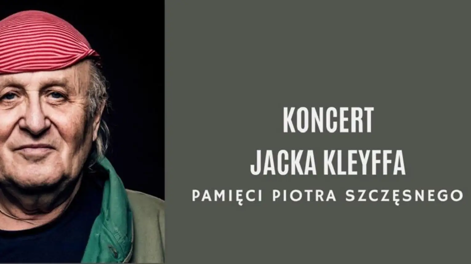 Pamięci Piotra Szczęsnego – koncert Jacka Kleyffa