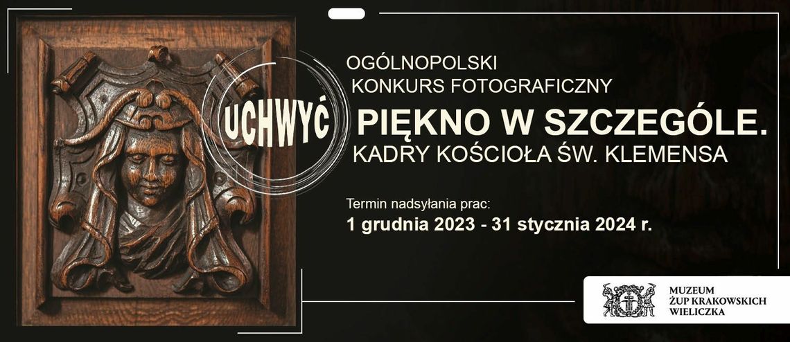 Konkurs Fotograficzny "Uchwyć piękno w szczególe. Kadry wielickiego kościoła św. Klemensa"