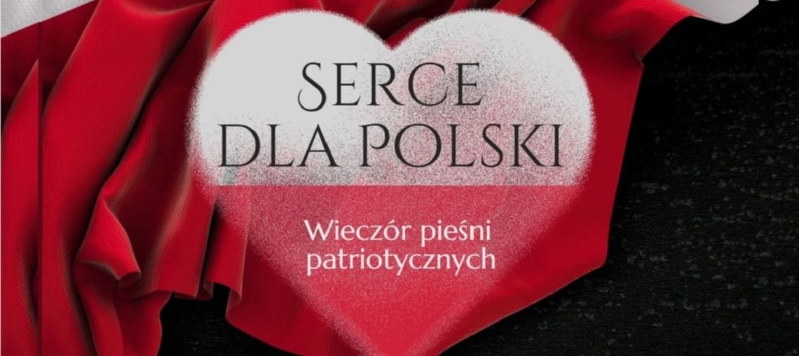 Niepołomice. Serce dla Polski – wieczór pieśni patriotycznych