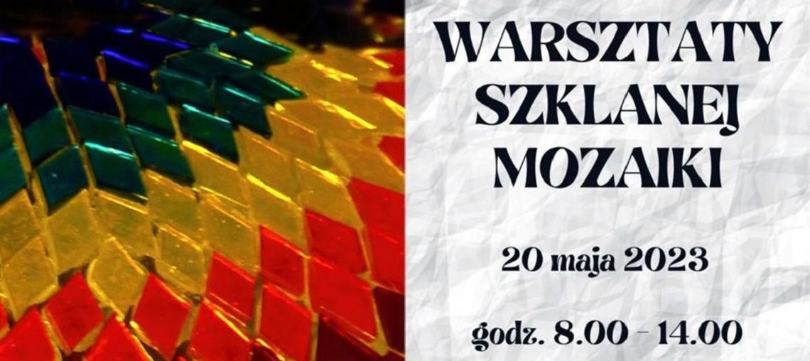 Niepołomice. Warsztaty szklanej mozaiki