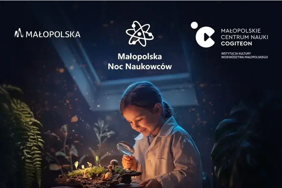 Od zachwytu do nauki. Rusza jubileuszowa Małopolska Noc Naukowców