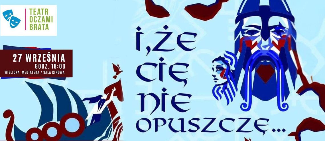 Spektakl „I, że Cię nie opuszczę”w Mediatece - Bibliotece Miejskiej w Wieliczce