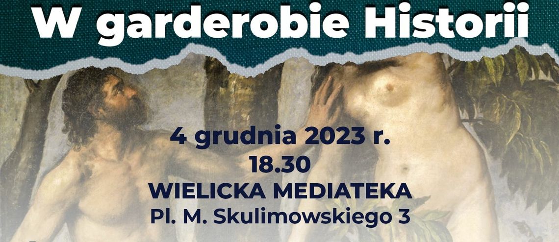 Wieliczka. "W garderobie historii" - rola stroju na przestrzeni wieków