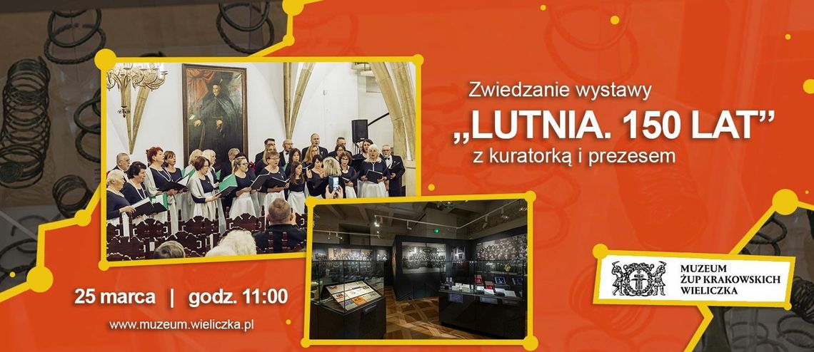 Wieliczka. Zwiedzanie wystawy „Lutnia. 150 lat” z kuratorką i prezesem