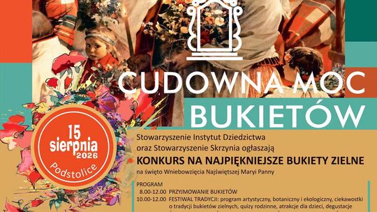 Cudowna Moc Bukietów w Podstolicach. Tradycja, zioła i kwiaty już 15 sierpnia
