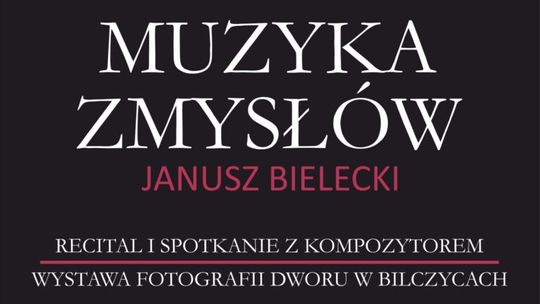 „Muzyka Zmysłów” – recital Janusza Bieleckiego i wystawa fotografii