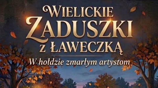 Wielickie Zaduszki z Ławeczką. Muzyczny wieczór pamięci o zmarłych artystach